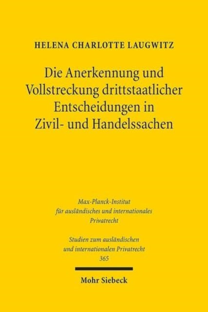 Die Anerkennung und Vollstreckung drittstaatlicher Entscheidungen in Zivil- und Handelssachen