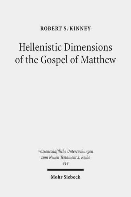 Book cover of: Hellenistic Dimensions of the Gospel of Matthew. By: Robert S. Kinney