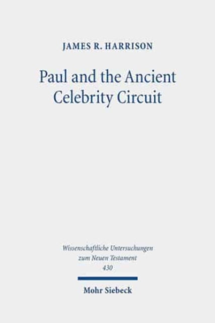 Book cover of: Paul and the Ancient Celebrity Circuit. By: James R. Harrison