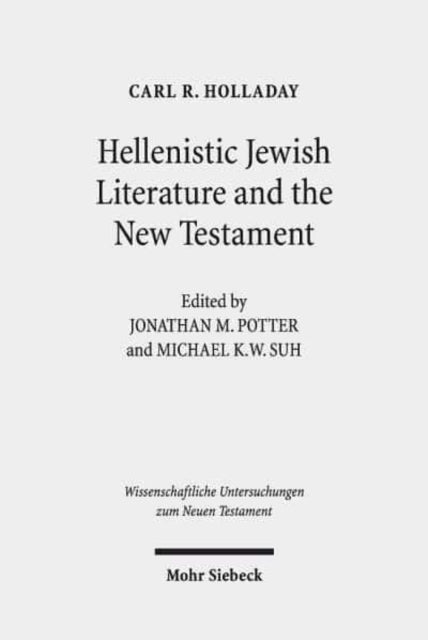 Book cover of: Hellenistic Jewish Literature and the New Testament. By: Jonathan M. Potter