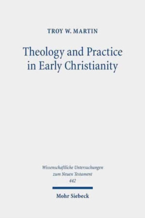 Theology and Practice in Early Christianity