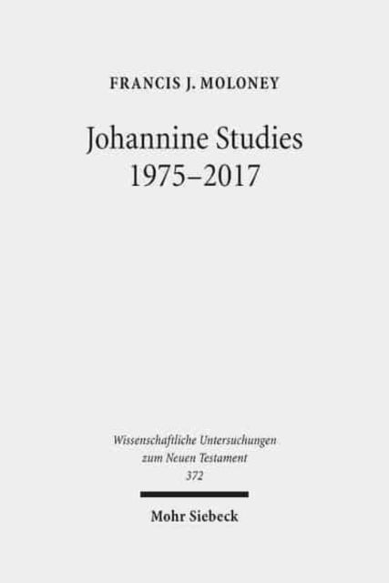 Book cover of: Johannine Studies 1975-2017. By: Francis J. Moloney