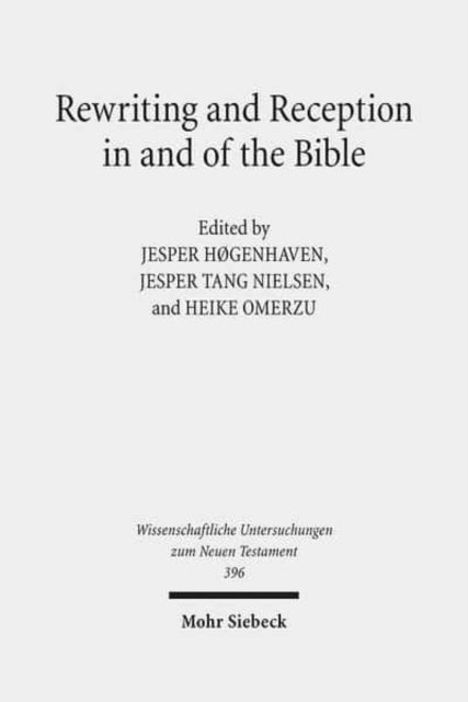 Book cover of: Rewriting and Reception in and of the Bible. By: Jesper Høgenhaven
