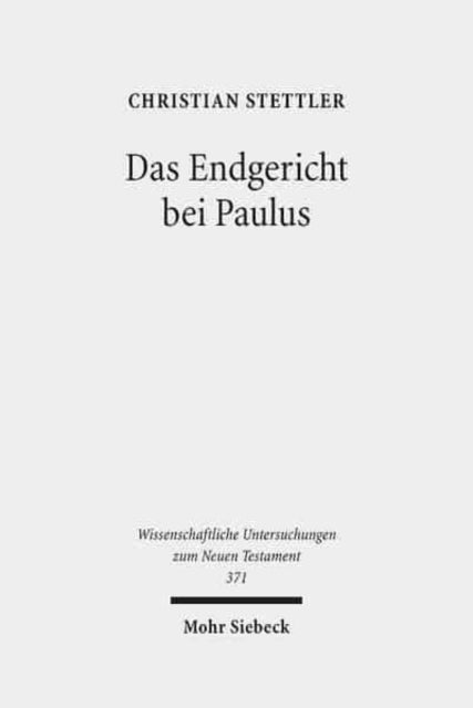 Book cover of: Das Endgericht bei Paulus. By: Christian Stettler