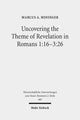 Book cover of: Uncovering the Theme of Revelation in Romans 1:16-3:26. By: Marcus A. Mininger