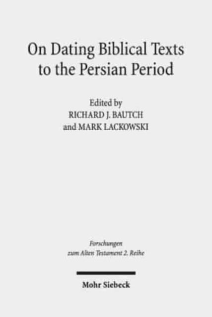 Book cover of: On Dating Biblical Texts to the Persian Period. By: Richard J. Bautch
