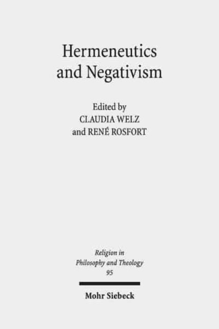 Book cover of: Hermeneutics and Negativism. By: Claudia Welz