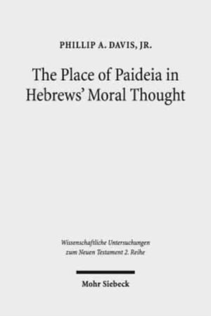 Place of Paideia in Hebrews' Moral Thought