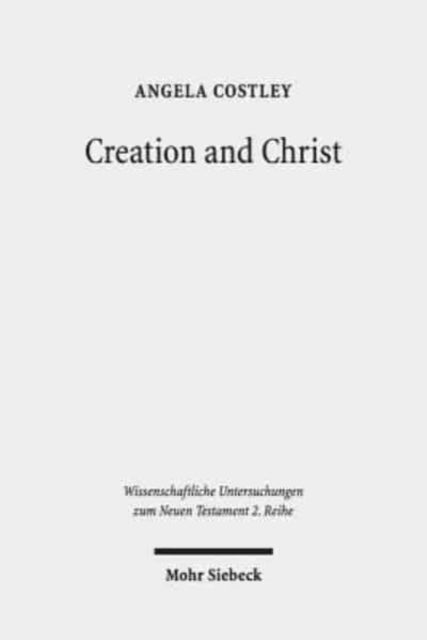 Book cover of: Creation and Christ. By: Angela Costley