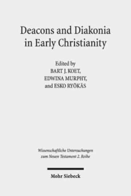 Deacons and Diakonia in Early Christianity