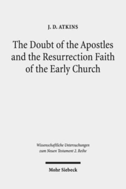 Doubt of the Apostles and the Resurrection Faith of the Early Church