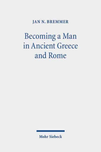 Becoming a Man in Ancient Greece and Rome