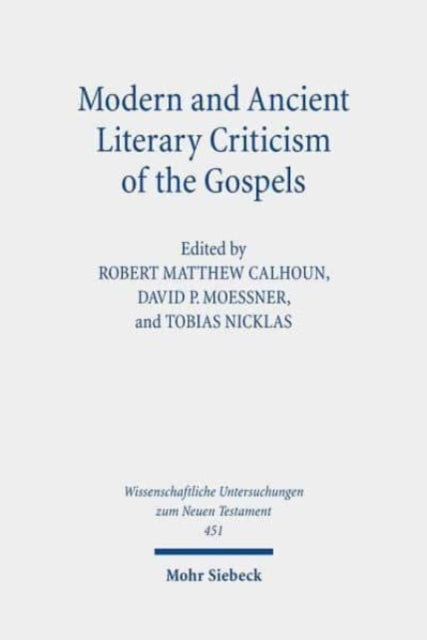 Book cover of: Modern and Ancient Literary Criticism of the Gospels. By: Robert Matthew Calhoun