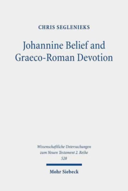 Johannine Belief and Graeco-Roman Devotion