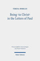 Book cover of: Being 'in Christ' in the Letters of Paul. By: Teresa Morgan