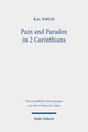 Book cover of: Pain and Paradox in 2 Corinthians. By: B. G. White