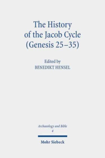 Book cover of: History of the Jacob Cycle (Genesis 25-35). By: Benedikt Hensel