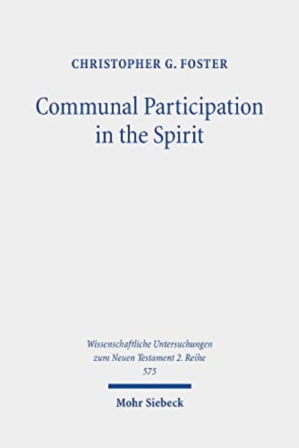Book cover of: Communal Participation in the Spirit. By: Christopher G. Foster