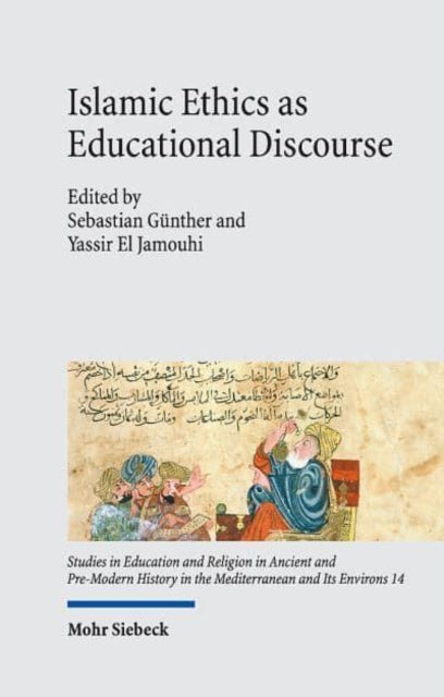 Book cover of: Islamic Ethics as Educational Discourse. By: Sebastian Günther