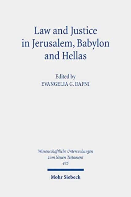 Book cover of: Law and Justice in Jerusalem, Babylon and Hellas. By: Evangelia G. Dafni