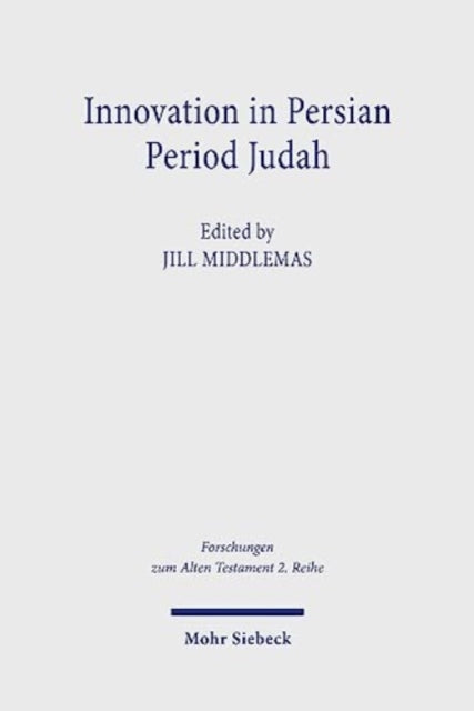 Book cover of: Innovation in Persian Period Judah. By: Jill Middlemas