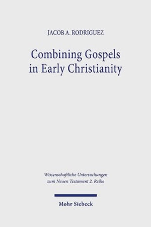 Combining Gospels in Early Christianity