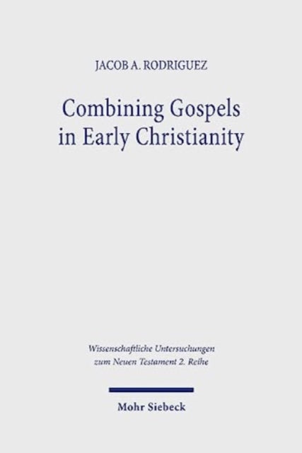 Combining Gospels in Early Christianity
