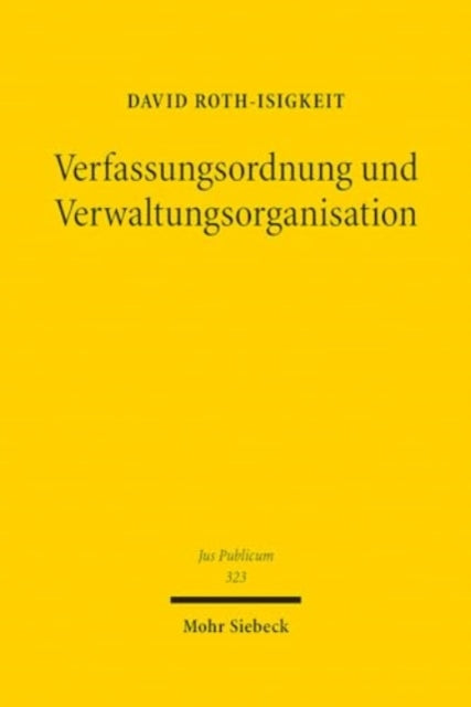 Book cover of: Verfassungsordnung und Verwaltungsorganisation. By: David Roth-Isigkeit