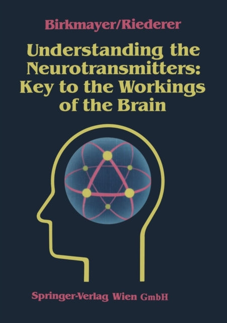 Book cover of: Understanding the Neurotransmitters: Key to the Workings of the Brain. By: Walter Birkmayer
