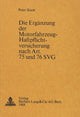 Book cover of: Die Ergaenzung der Motorfahrzeug-Haftpflichtversicherung nach Art. 75 und 76 SVG. By: Peter Staub