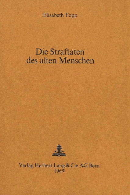 Book cover of: Die Straftaten des alten Menschen. By: Elisabeth Fopp