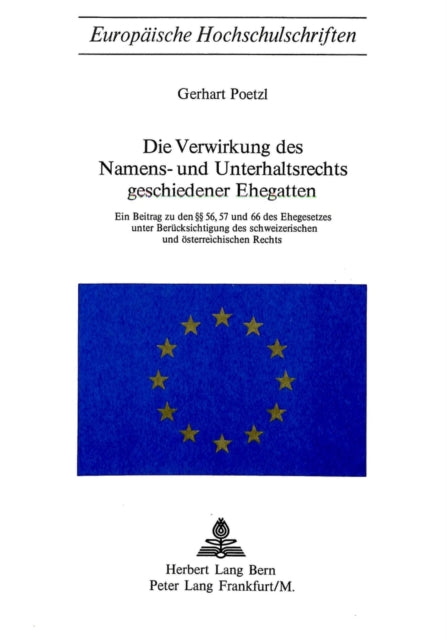 Book cover of: Die Verwirkung des Namens- und Unterhaltsrechts geschiedener Ehegatten. By: Gerhart Pötzl