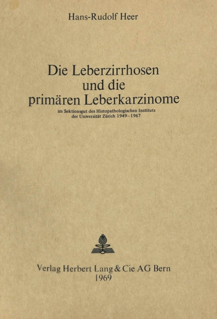Book cover of: Die Leberzirrhosen und die primaeren Leberkarzinome. By: Hans Rudolf Heer