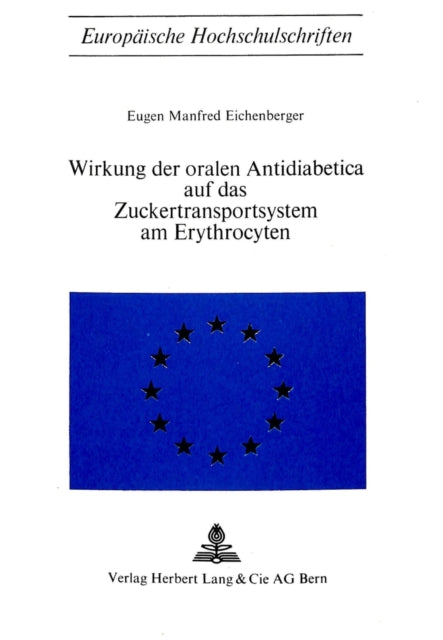 Book cover of: Wirkung der oralen Antidiabetica auf das Zuckertransportsystem am Erythrocyten. By: Eugen Manfred Eichenberger