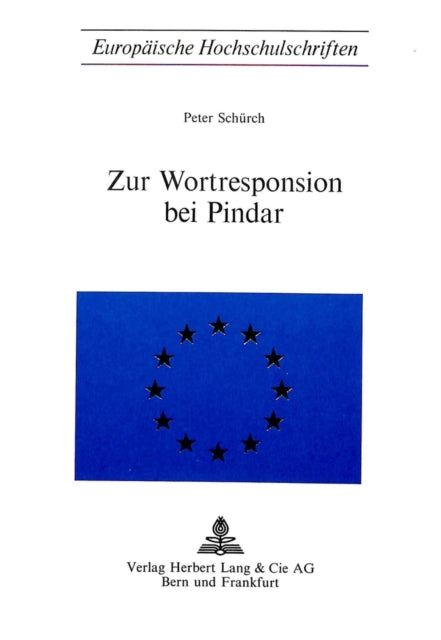 Book cover of: Zur Wortresponsion bei Pindar. By: Peter Schuerch