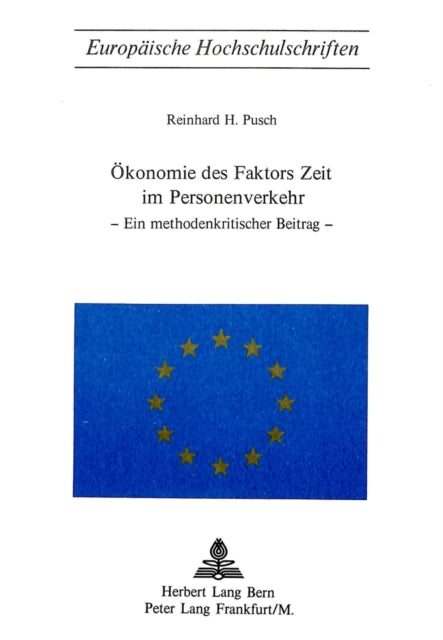 Book cover of: Oekonomie des Faktors Zeit im Personenverkehr. By: Reinhard H. Pusch