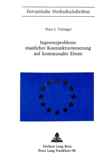 Book cover of: Ingerenzprobleme staatlicher Konjunktursteuerung auf kommunaler Ebene. By: Peter J. Tettinger