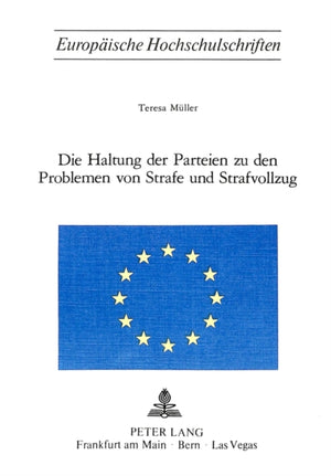 Die Haltung der Parteien zu den Problemen von Strafe und Strafvollzug