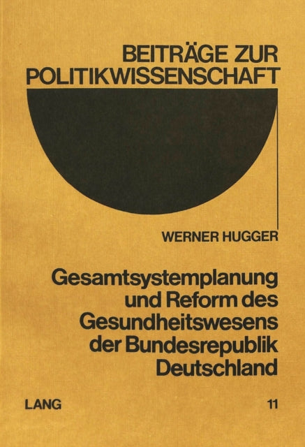 Book cover of: Gesamtsystemplanung und Reform des Gesundheitswesens der Bundesrepublik Deutschland