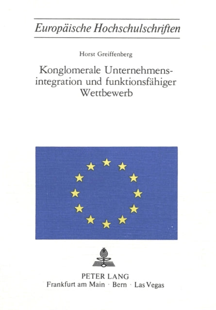 Book cover of: Konglomerale Unternehmensintegration und funktionsfaehiger Wettbewerb