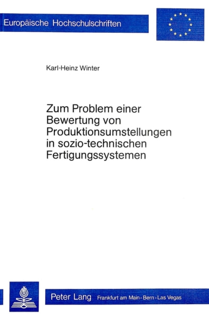 Book cover of: Zum Problem einer Bewertung von Produktionsumstellungen in sozio-technischen Fertigungssystemen