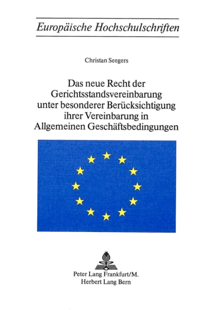 Book cover of: Das neue Recht der Gerichtsstandvereinbarung unter besonderer Beruecksichtigung ihrer Vereinbarung in allgemeinen Geschaeftsbedingungen