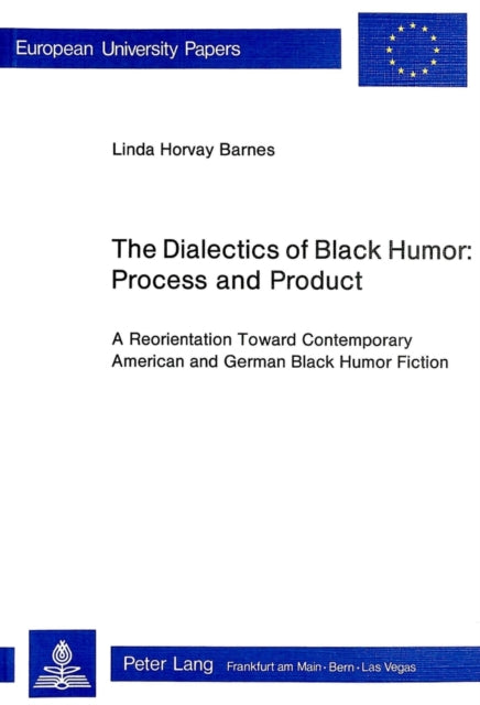 Book cover of: Dialectics of Black Humor - Process and Product