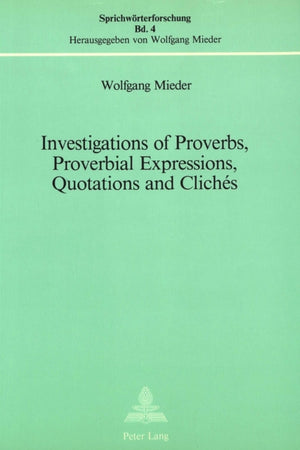 Investigations of Proverbs, Proverbial Expressions, Quotations and Cliches