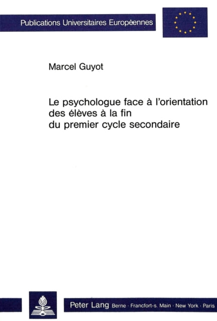Book cover of: Le psychologue face a l'orientation des eleves a la fin du premier cycle secondaire