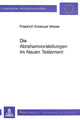 Book cover of: Die Abrahamvorstellungen im Neuen Testament