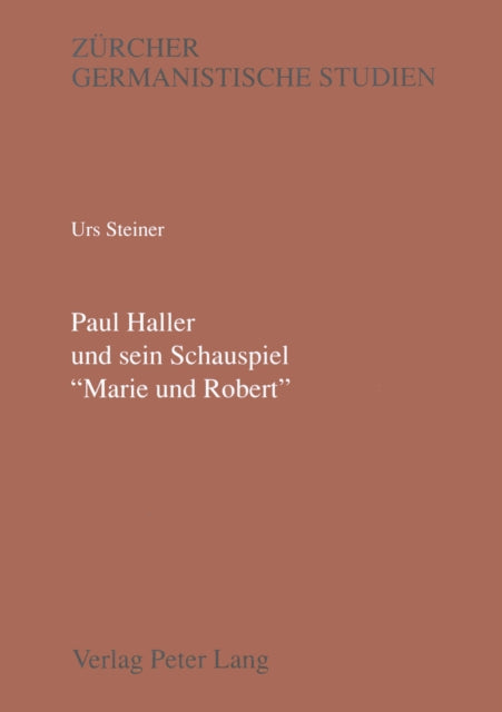 Book cover of: Paul Haller und sein Schauspiel «Marie und Robert»