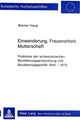 Book cover of: Einwanderung, Frauenarbeit, Mutterschaft