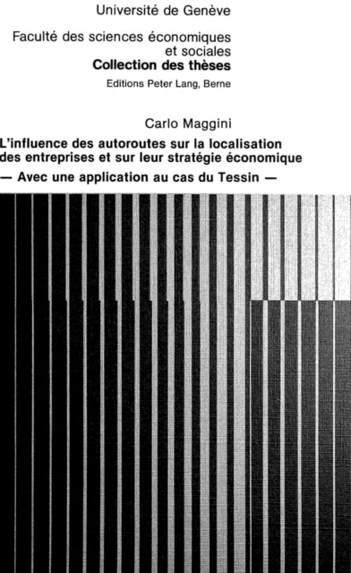 Book cover of: L'influence des autoroutes sur la localisation des entreprises et sur leur strategie economique. By: Carlo Maggini