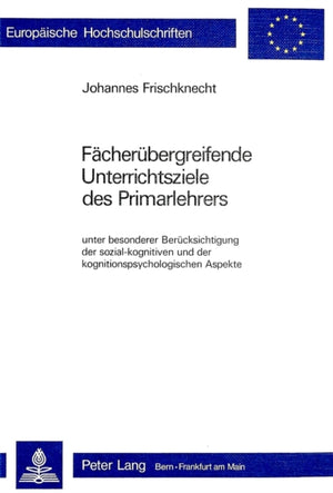 Faecheruebergreifende Unterrichtsziele des Primarlehrers